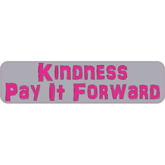 8in x 2in Kindness Pay It Forward Bumper Sticker Vinyl Car Window Stickers