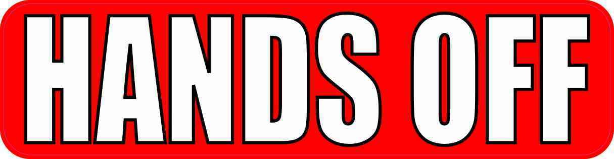 Hand Off Tagging 8in x 2in Red Hands Off Sticker Vinyl Do Not Touch Business Sign ...