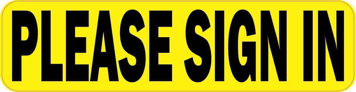 8in x 2in Yellow Please Sign In Sticker Vinyl School Business Sign ...