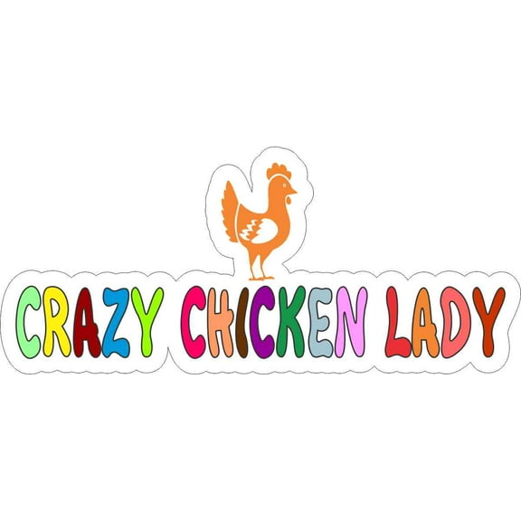 8in x 3.5in Crazy Chicken Lady Bumper Sticker Vinyl Vehicle Decal Stickers