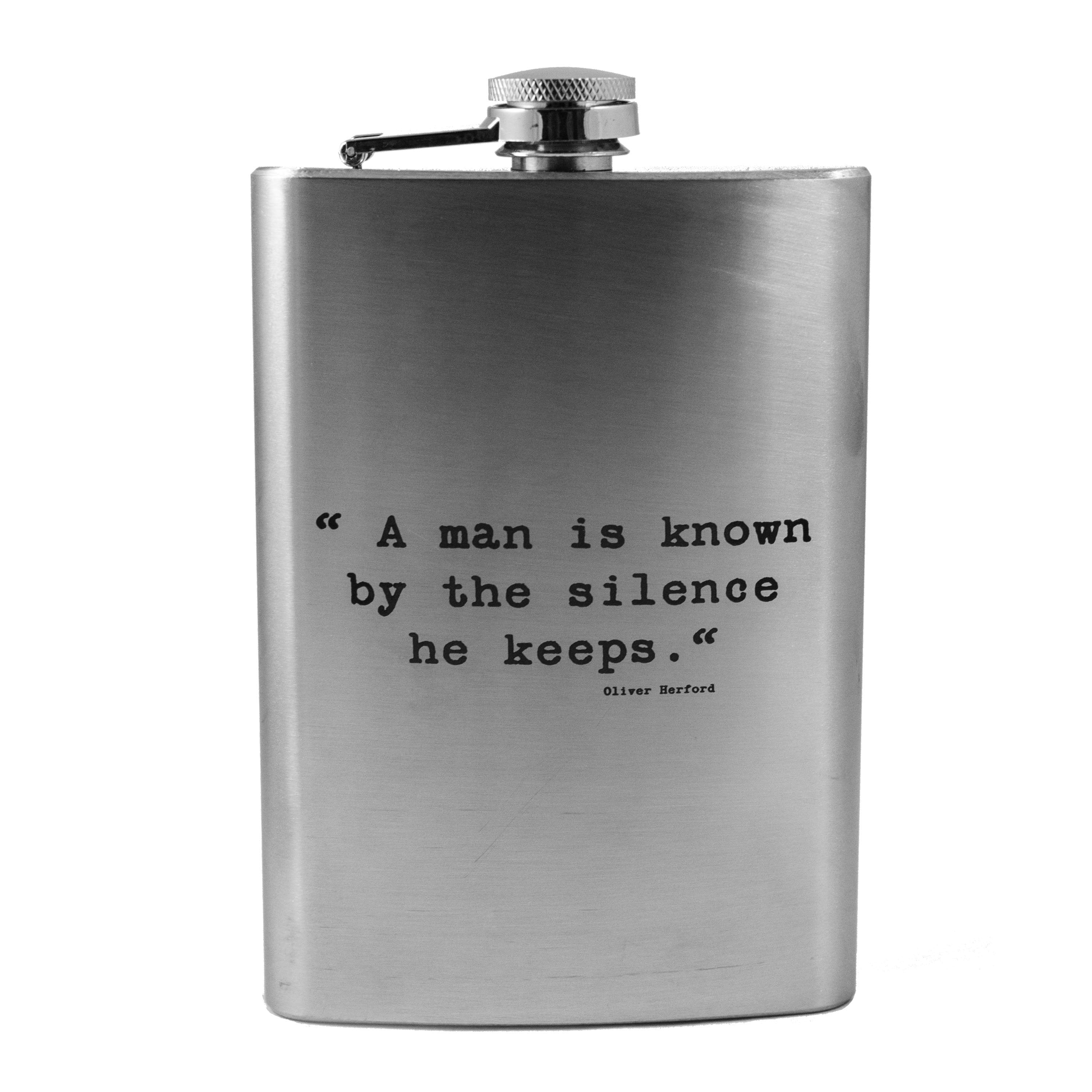 8oz A Man is Known By the Silence He Keeps Stainless Steel Flask 8oz A Man is Known By the Silence He Keeps Stainless Steel Flask