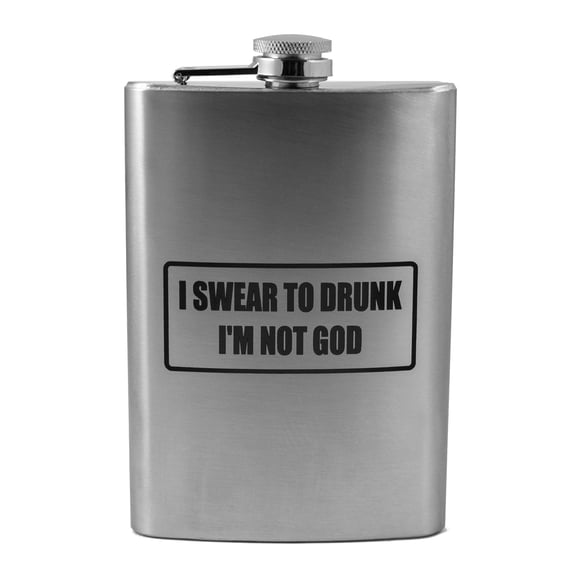 8oz I Swear to Drunk Im Not God Flask L1