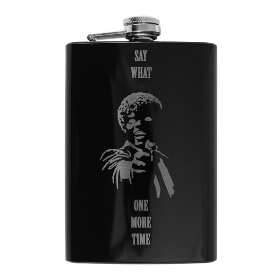 8oz Say What One More Time BLACK Flask L1