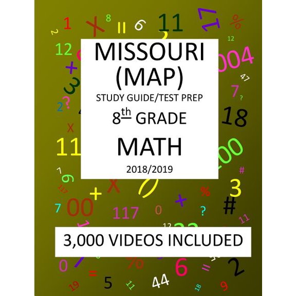 8th Grade MISSOURI MAP, 2019 MATH, Test Prep: : 8th Grade MISSOURI ASSESSMENT PROGRAM TEST 2019 MATH Test Prep/Study Guide