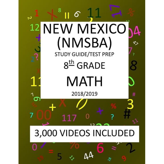 8th Grade NEW MEXICO NMSBA, 2019 MATH, Test Prep: 8th Grade NEW MEXICO STANDARDS BASED ASSESSMENT TEST 2019 MATH Test Prep/Study Guide (Paperback)