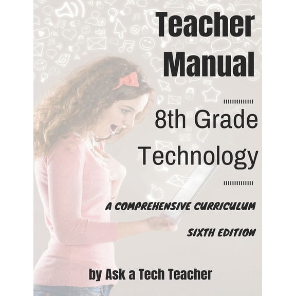 8th Grade Technology: A Comprehensive Curriculum, (Paperback)
