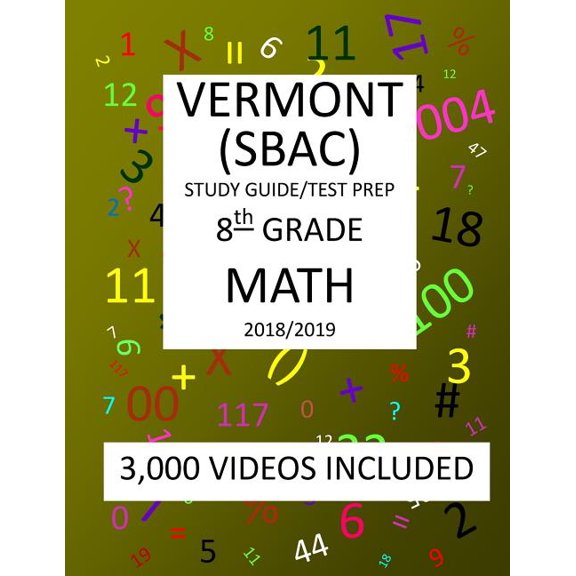 8th Grade VERMONT SBAC, 2019 MATH, Test Prep : 8th Grade VERMONT SMARTER BALANCED ASSESSMENT CONSORTIUM TEST 2019 MATH Test Prep/Study Guide (Paperback)