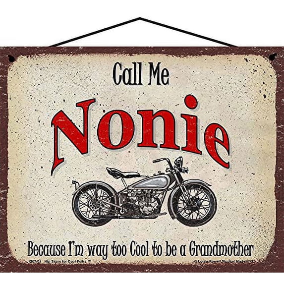 8x10 Call Me Nonie Classic Motorcycle Sign Because I'm Way Too Cool To Be A Grandmother Vintage Style Home Décor, Mother's Day Gift for a Tough Biker Grandma