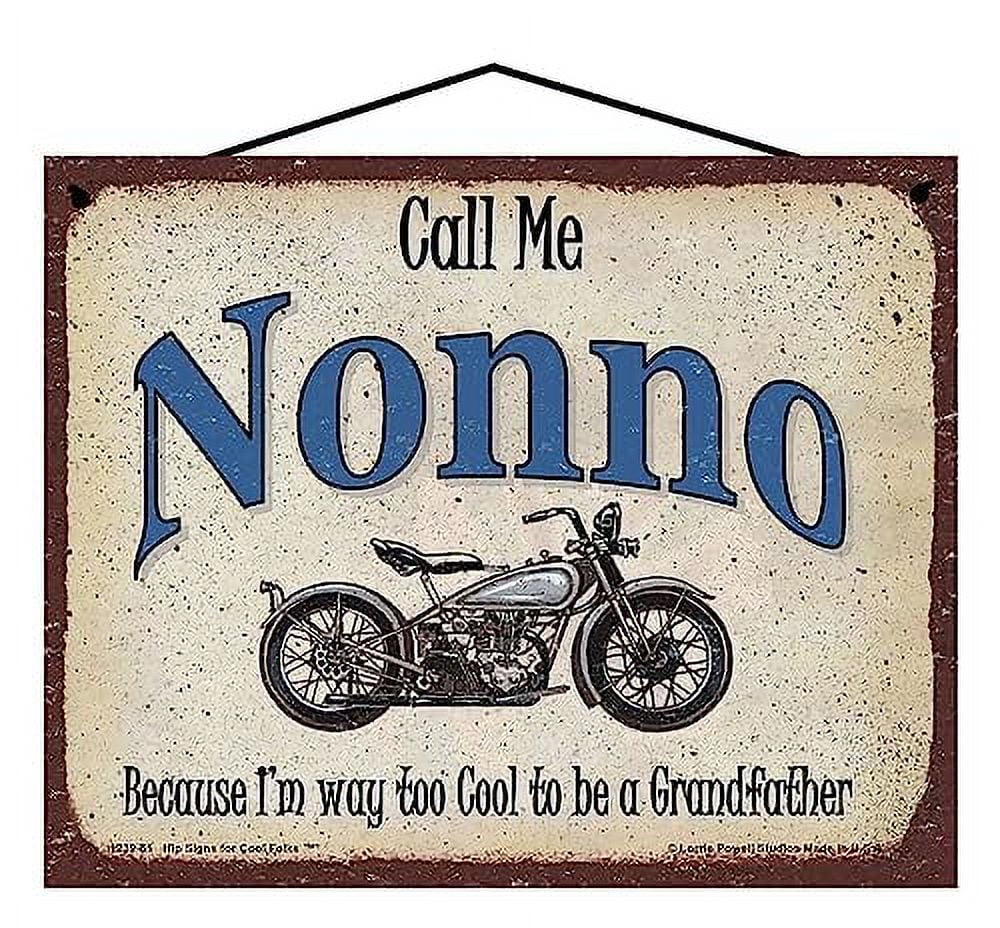 8x10 Call Me Nonno Classic Motorcycle Sign Because I