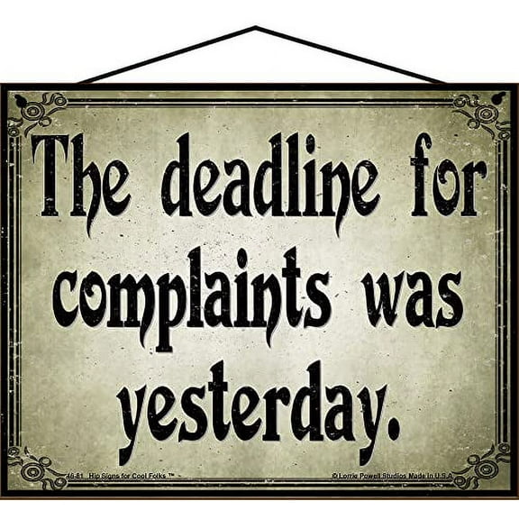 8x10 Funny Quote Sign - The Deadline For Complaints Was Yesterday - Funny Home Décor for the Family, Office Humor