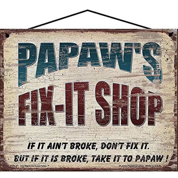 8x10 Papaw's Fix-It Shop Sign If It Ain't Broke Don't Fix It But If It Is Broke Take It To Papaw Vintage Style Hanging Wall Art for Garage or Workshop, Father's Day Gift for Grandpa or Grandfather