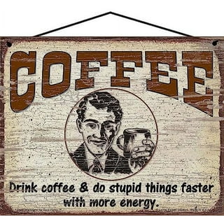 Metal tin Sign Drink Coffee do Stupid Things Faster with More Energy Bar  Cafe Garage Wall Decor Retro Vintage 7.87 X 11.8 inch
