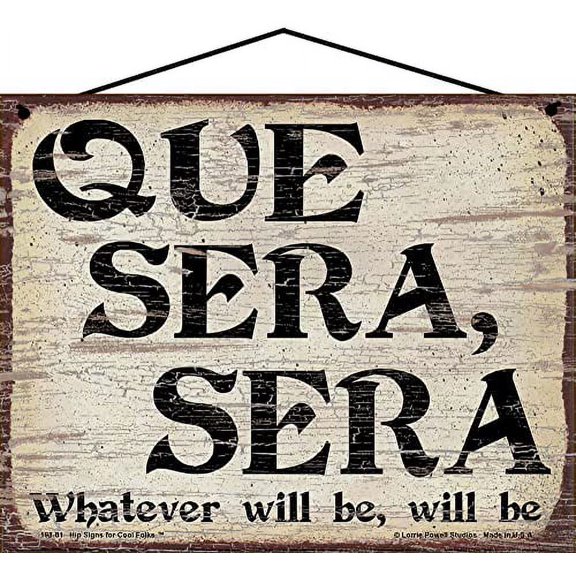 8x10 Vintage-Style Que Sera Sera Sign - Whatever Will Be Will Be - Inspiring Spanish Quote Saying Wall Art for Home Décor