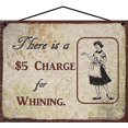 thumbnail image 1 of 8x10 Vintage Style Sign Saying "There is a $5 Charge for Whining" - Classic Woman Graphic Family House Rules Home Décor Wall Art, 1 of 1