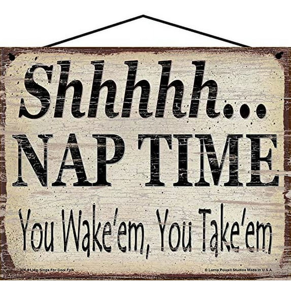 8x10 Vintage Style Sign - Shhhhh Nap Time You Wake'em You Take'em - Decorative Household Family Signs for Parents