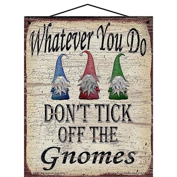 8x10 Vintage Style Sign with Whimsical Warning "Whatever You Do Don't Tick Off The Gnomes" Trio of Gnome Illustration - Indoor Home Decor Humor