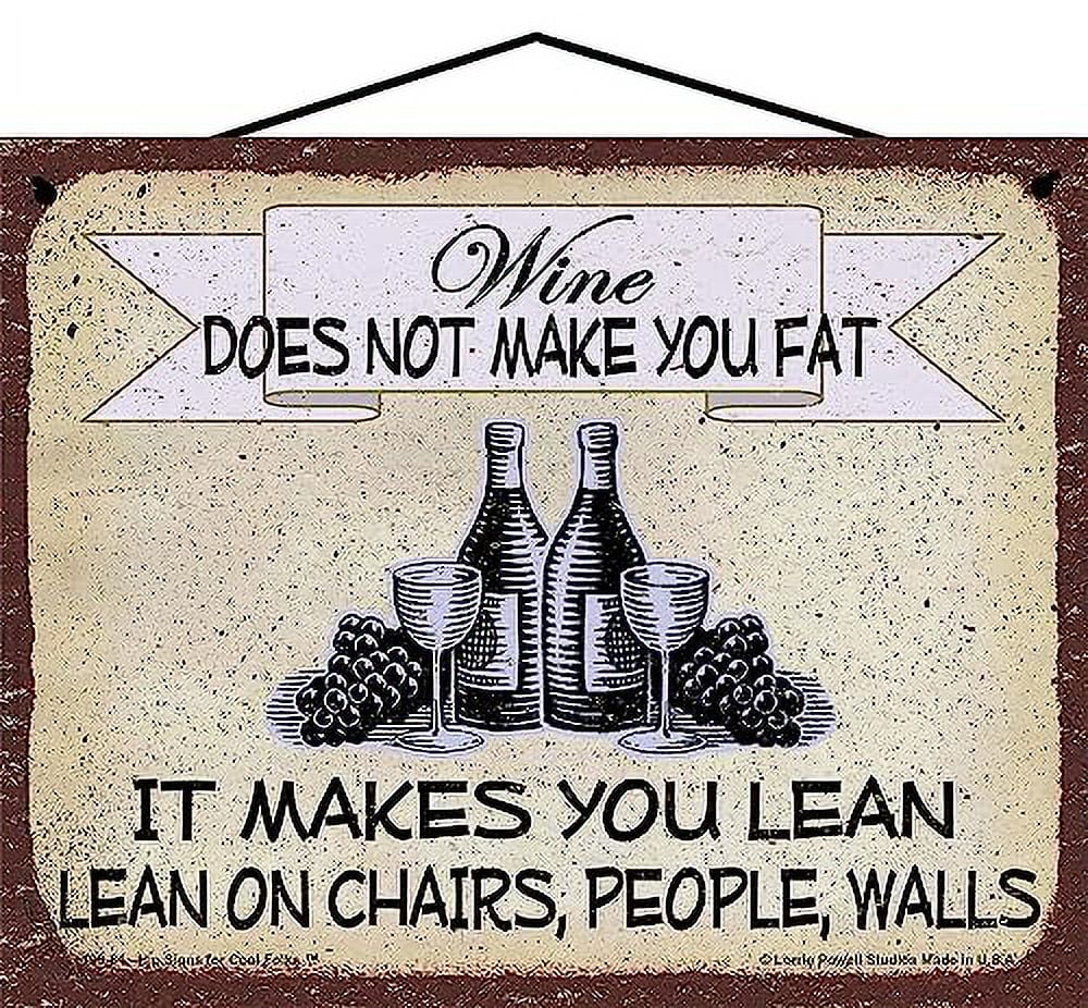8x10 Vintage Style Wine Themed Sign Wine Does Not Make You Fat It Makes You Lean Chairs People