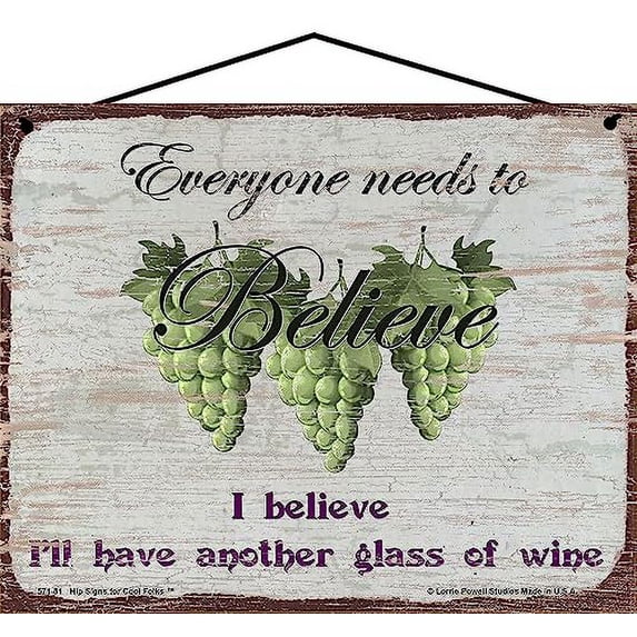 8x10 Vintage Style Wine Themed Sign - Everyone Needs To Believe I Believe I'll Have Another Glass Of Wine - Funny Wine Quote Decor for a Home Bar, Kitchen or Wine Cellar