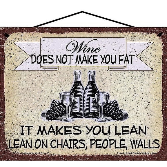 8x10 Vintage Style Wine Themed Sign - Wine Does Not Make You Fat It Makes You Lean Chairs People Walls - Funny Decor for a Home Bar Kitchen or Wine Cellar