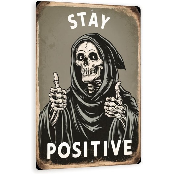 8x12 Funny Vintage Metal Sign - 'STAY POSITIVE' - Humorous Skeleton Decor for Home, Bar, or Man Cave - Dark Humor Wall Art