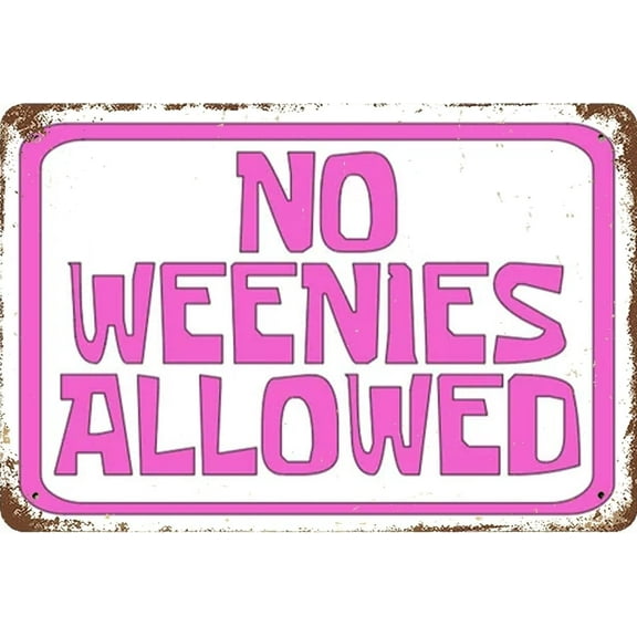 8x12 IN No Weenies Allowed Metal Poster Wall Decor Metal Tin Sign Retro Suitable For Bars,Restaurants,Cafes,Pubs,Man Cave