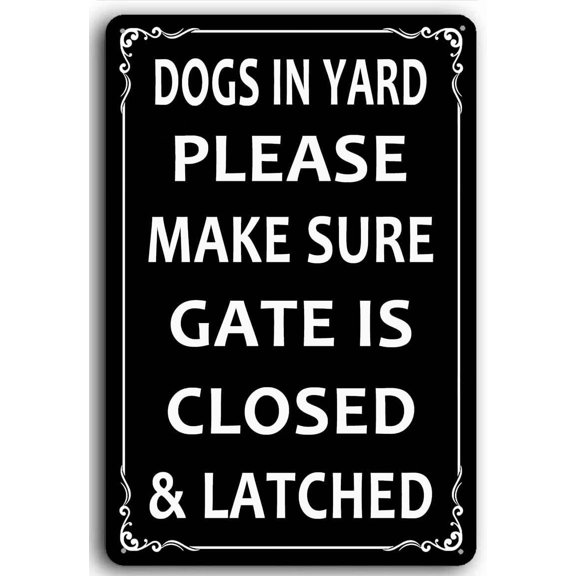 8x12 Inch Aluminum Dogs In Yard Please Make Sure Gate Is Closed & Latched Metal Sign Indoor/outdoor Use Weather Resistant Long Lasting Ink