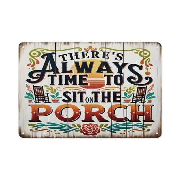 8x12 Inch There's Always Time To Sit On The Porch Metal Sign, Vintage Distressed Rustic Country Wall Art Plaque, Rust-Proof Weatherproof Decor for Porch, Patio