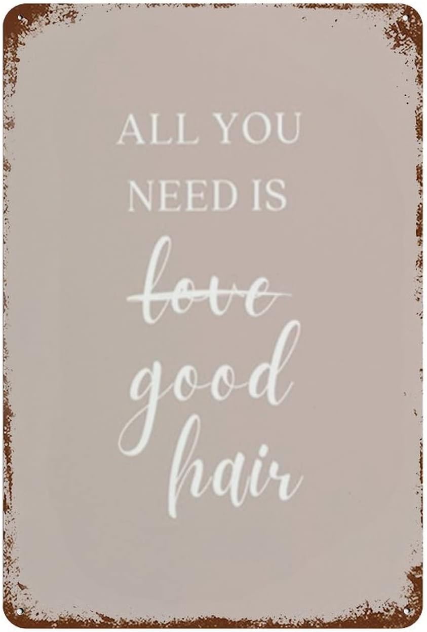8x12 Inch Funny Hair Sign,All You Need Is Love Good Hair,Hairdresser