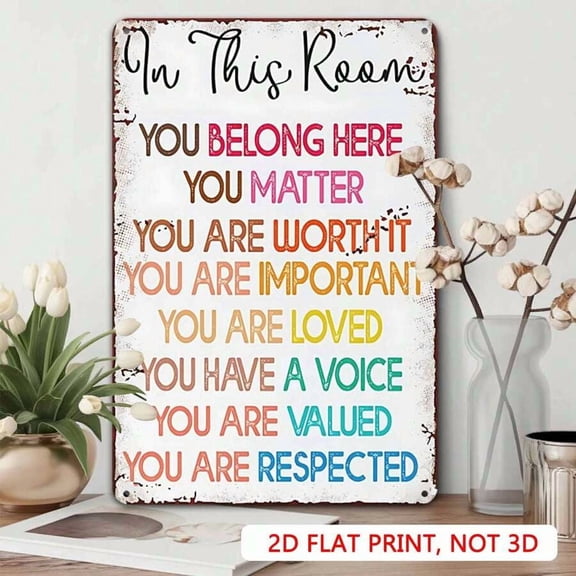 8x12 Inch Inspirational Tin Sign Wall Decor Plaque Home Decor,Office Decor,Bedroom Decor You Belong Here,You Matter,You Are Worth It,You Are Important,You Are Loved,You Have A Voice,You Are Valued