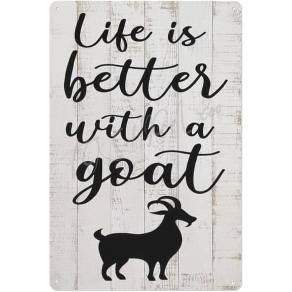 8x12 Inch Metal Tin Sign Life Is Better With A Goat Funny Quote Rustic Vintage Wall Decor for Home Farmhouse Kitchen Living Room