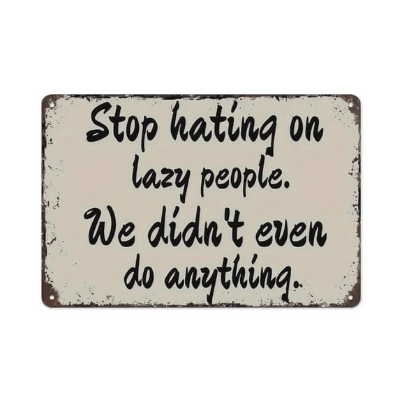 8x12 Inch Stop Hating On Lazy People Metal Sign, Retro Funny Sarcastic Quote Wall Art Plaque, Rust-Proof Weatherproof Decor for Bedroom, Dorm, Office