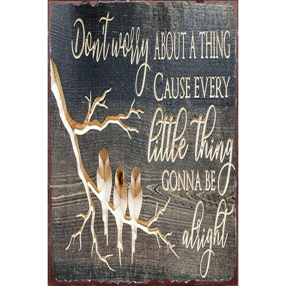 8x12 Inch Three Little Birds Sign,Song Lyric,Inspirational Wall Plaque,Best Friend,Wedding Gift, Home Decor For Nursery Living Room Farmhouse Kitchen Bathroom Garden Decor Housewarming Gift