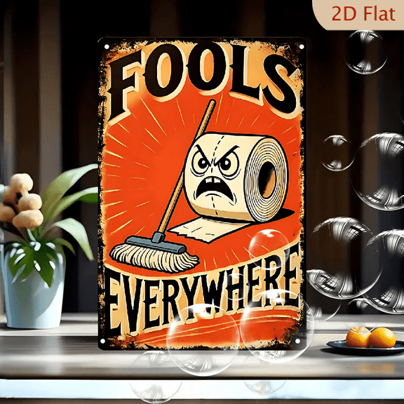 8x12 Inch Vintage Fools Everywhere Metal Wall Art, Retro Propaganda Style Poster with Angry Toilet Paper Roll, Grunge Orange Background, Funny Satirical Decor for Home Office or Bar