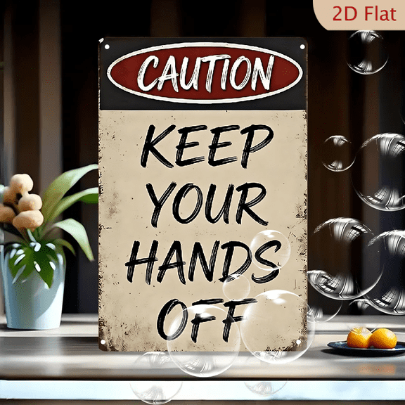 8x12 Inch Vintage Metal Caution Sign, "Keep Your Hands Off" Distressed Rusty Wall Art Decor for Home Office Bar Shop, Retro Industrial Style Tin Plate Picture
