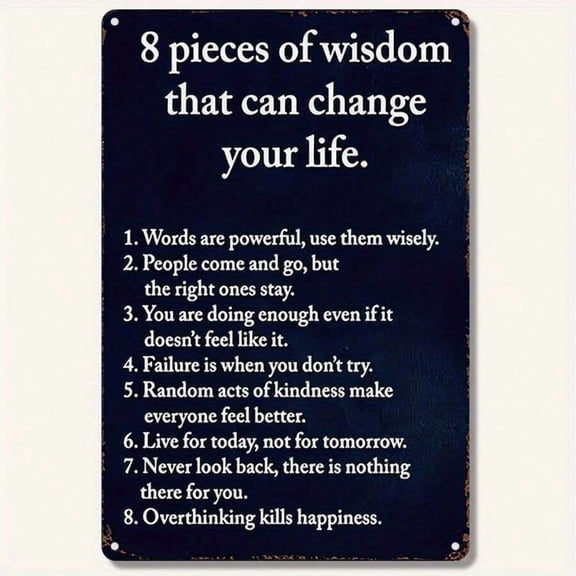 8x12 Inches Motivational Quote Metal Tin Sign, 8 Pieces Of Wisdom That Can Change Your Life, Vintage Inspirational Sign, Perfect For Office, Living Room, Kitchen, Retro Wisdom Poster