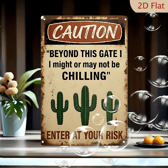 8x12 Inches Vintage Metal Wall Art Sign, Desert Theme Caution Beyond This Gate I Might or May Not Be Chilling Cactus Decor for Home Garden