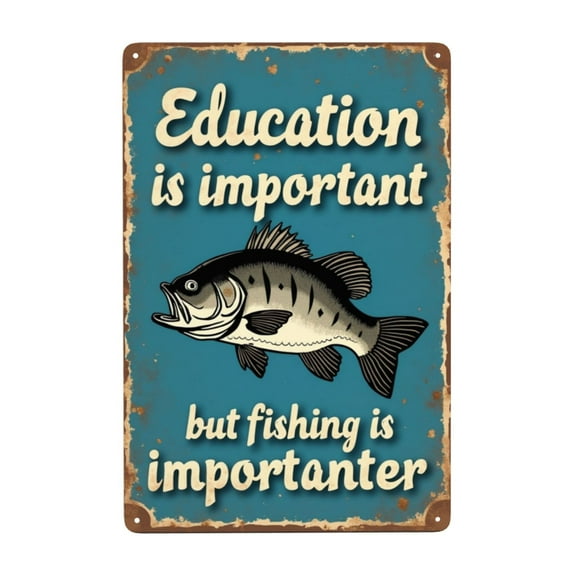 8x12 inch Funny Fishing Sign Education Is Important But Fishing Is Importanter Metal Tin Signs Fishing Wall Decor Gone Fishing Sign For Lake House