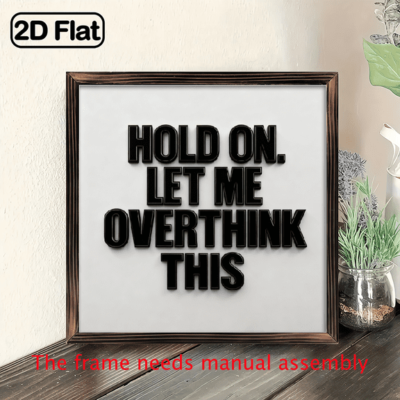 8x8 Inch Rustic Wooden Sign with Inspirational Quote 'Hold On, Let Me Overthink This' Durable Desk or Wall Decor for Home, Office, or Motivational Gift for Family, Religious Wall Art Rusti