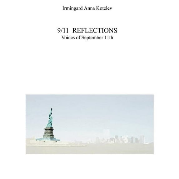 9/11 Reflections: Voices of September 11th, (Paperback)