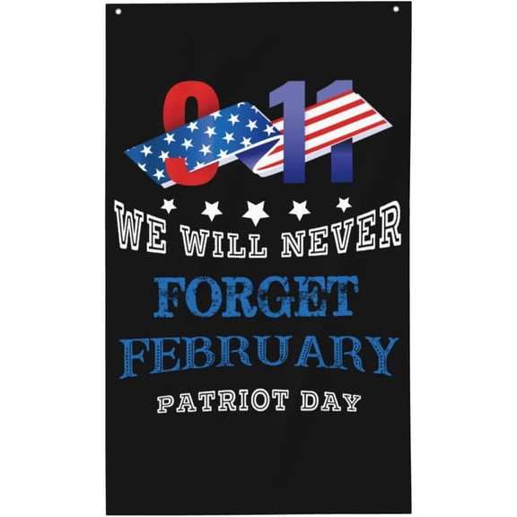 9.11 We Will Never Forget February Patriot Day 3x5ft Premium Polyester Flag Vertical Single Sided with Reverse Image Bleed | Brass Grommets Ultra Lightweight for Patio/Lawn
