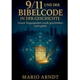 thumbnail image 1 of 9/11 und der Bibelcode in der Geschichte: Unsere Vergangenheit wurde geschrieben - nicht gelebt, (Paperback), 1 of 1