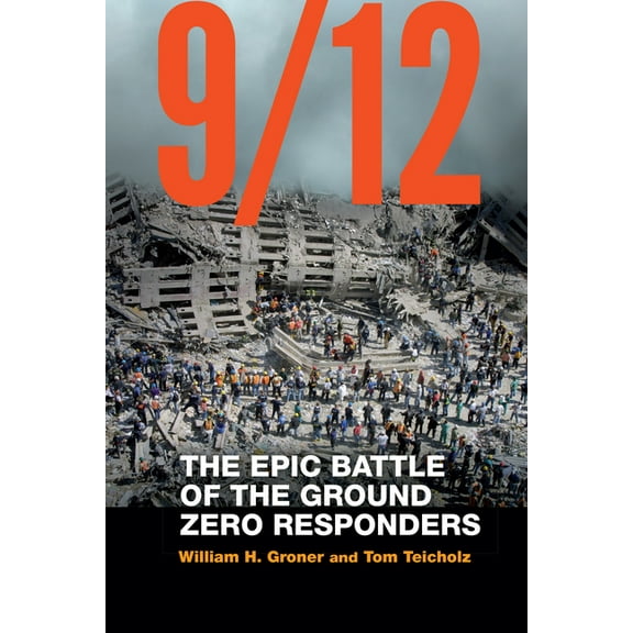 9/12: The Epic Battle of the Ground Zero Responders, (Hardcover)