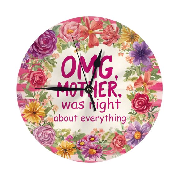9.84in Round Wall Clock Frameless No Glass Silent Non-Ticking Pvc Board Stand For Tabletop Or Wall Kitchen Living Room Office Bedroom Mother'S Day Omg My Mother Was Right About Everything (2)