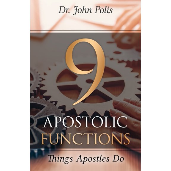 9 Apostolic Functions: Things Apostles Do, (Paperback)