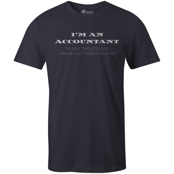 9 Crowns Men's Accounting Funny T-shirt (Accountantneverwrong-Navy, Large)