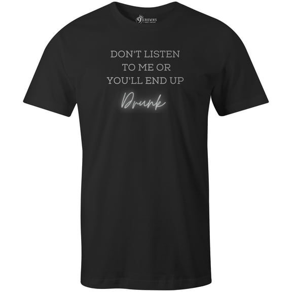 9 Crowns Men's Dont Listen Funny T-shirt (Dontlisten-Black, Small)