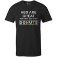 thumbnail image 1 of 9 Crowns Tees Abs Are Great But Have You Tried Donuts Graphic T-Shirt (Unisex Black, 3XL), 1 of 3
