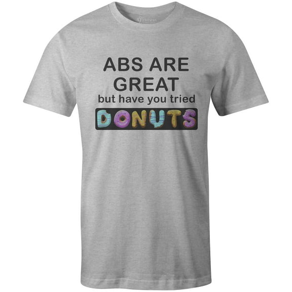 9 Crowns Tees Abs Are Great But Have You Tried Donuts Graphic T-Shirt (Unisex Grey, Large)