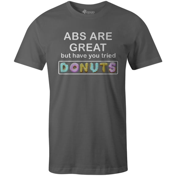 9 Crowns Tees Abs Are Great But Have You Tried Donuts Graphic T-Shirt (Unisex Metal, Large)