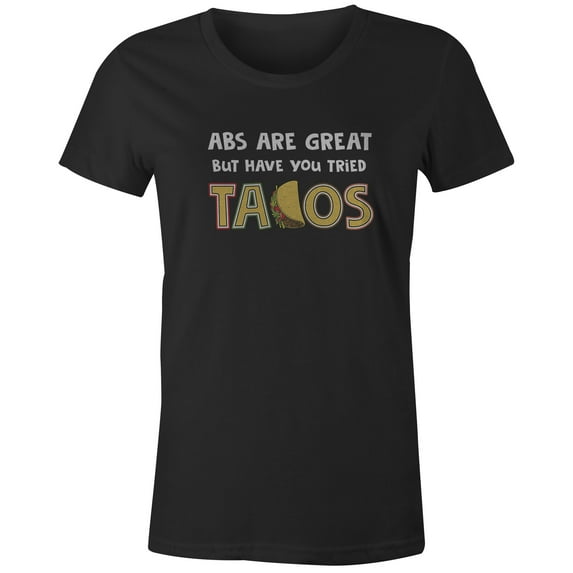 9 Crowns Tees Abs Are Great But Have You Tried Tacos Funny T-Shirt (Juniors Black, XS)